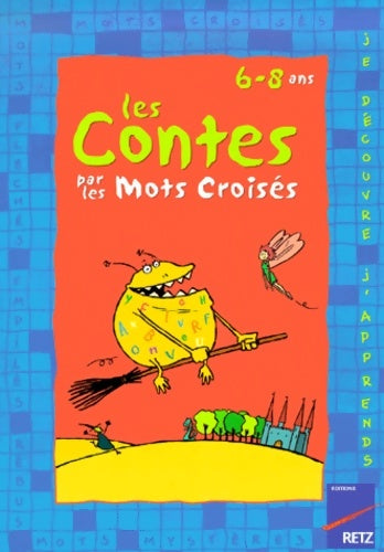 Livrenpoche : Les contes par les mot-croisés 6- 8 ans - Guirao - Livre