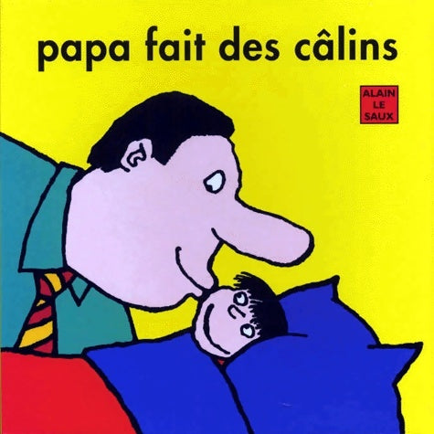 Livrenpoche : Papa fait des câlins - Alain Le Saux - Livre