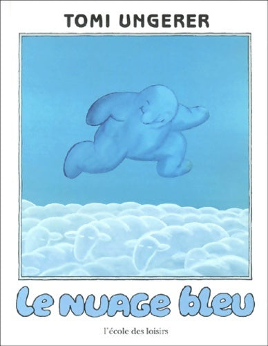 Livrenpoche : Le nuage bleu - Tomi Ungerer - Livre