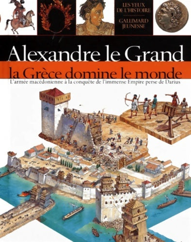 Livrenpoche : Alexandre le Grand La Grèce domine le monde - Peter Chrisp - Livre