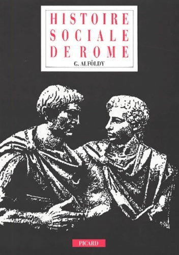 Livrenpoche : Histoire sociale de Rome - Géza Alföldy - Livre