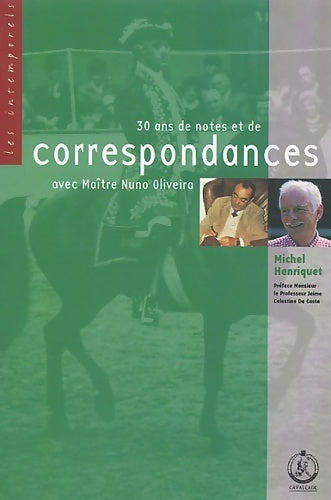 Livrenpoche : 30 ans de notes et de correspondances avec Maître Nuno Oliveira - Michel Henriquet - Livre