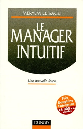 Livrenpoche : Le manager intuitif. Une nouvelle force - Meryem Le Saget - Livre