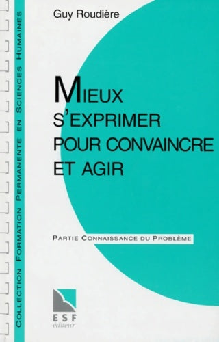 Livrenpoche : Mieux s'exprimer pour convaincre - Guy Roudière - Livre