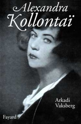Livrenpoche : Alexandra Kollontaï - Arcadi Vaksberg - Livre
