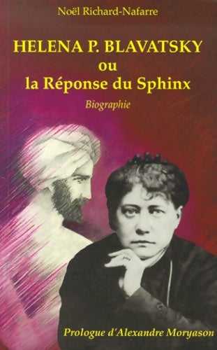 Livrenpoche : Helena P. Blavatsky ou la réponse du Sphinx - Noël Richard-Nafarre - Livre