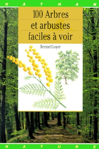 Livrenpoche : 100 Arbres faciles a voir - Bernard Loyer - Livre