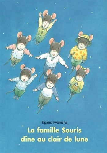 Livrenpoche : La famille souris dîne au clair de lune - Kazuo Iwamura - Livre