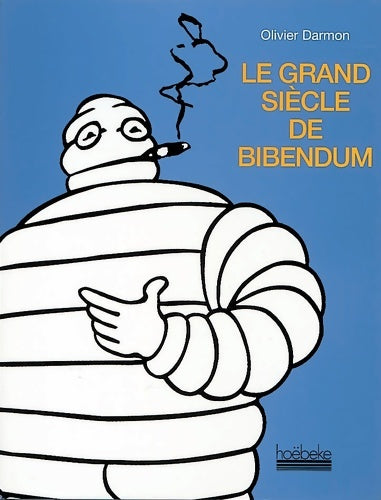 Livrenpoche : Le Grand Siècle de Bibendum - Olivier Darmon - Livre