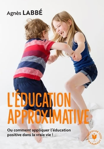 Livrenpoche : L'éducation approximative - Agnès Labbé - Livre