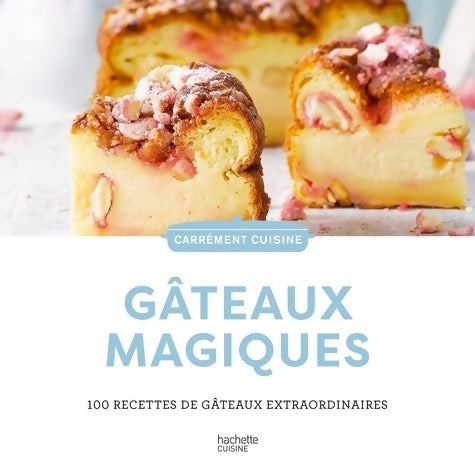 Livrenpoche : Gâteaux magiques : 100 recettes de gâteaux extraordinaires - Collectif - Livre