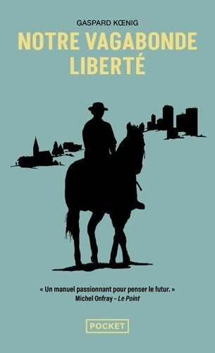 Livrenpoche : Notre vagabonde liberté - Gaspard Koenig - Livre