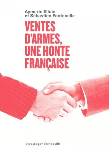Livrenpoche : Ventes d'armes une honte française - Aymeric Elluin - Livre