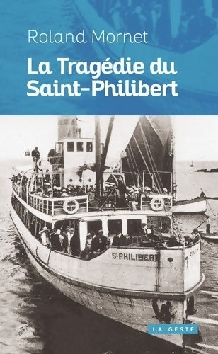 Livrenpoche : La tragédie du Saint-Philibert - Roland Mornet - Livre