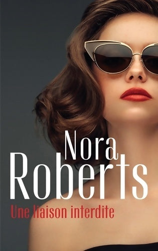 Une liaison interdite - Nora Roberts - Livre