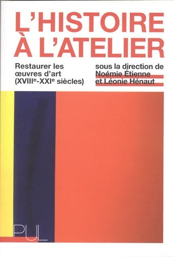 Livrenpoche : L'Histoire à l'atelier : Restaurer les oeuvres d'art - Etienne Noemie - Livre