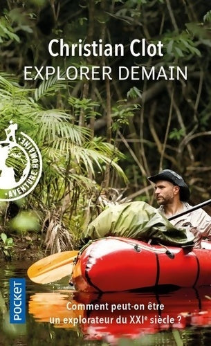 Livrenpoche : Explorer demain - Christian Clot - Livre
