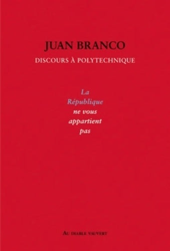 Livrenpoche : La république ne vous appartient pas : Discours à polytechnique - Juan Branco - Livre