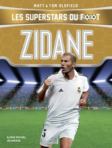 Livrenpoche : Zidane : Les Superstars du foot - Matt Oldfield - Livre