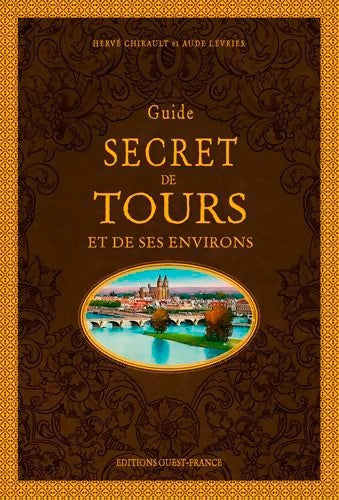 Livrenpoche : Guide secret de Tours et de ses environs - Hervé Chirault - Livre