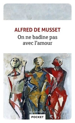 Livrenpoche : On ne badine pas avec l'amour - Alfred De Musset - Livre