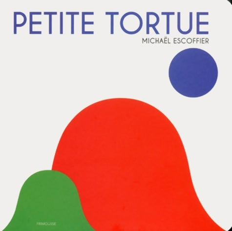 Livrenpoche : Petite tortue - Michaël Escoffier - Livre