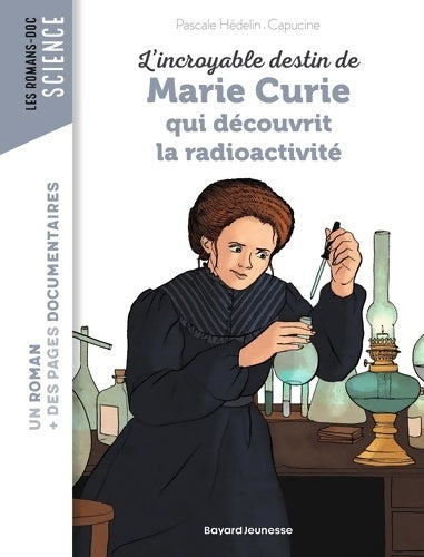 Livrenpoche : L'incroyable destin de Marie Curie qui découvrit la radioactivité - Pascale Hédelin - Livre