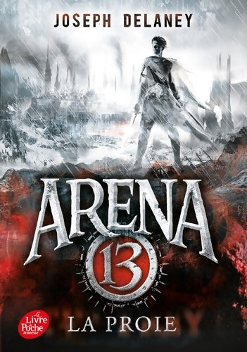Livrenpoche : Arena 13 Tome II : La proie - Joseph Delaney - Livre