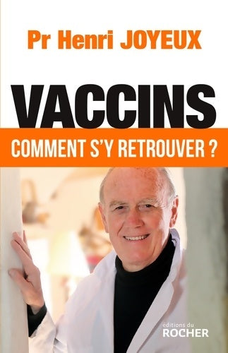 Livrenpoche : Vaccins : Comment s'y retrouver ? - Henri Joyeux - Livre