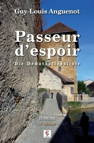 Livrenpoche : Passeur d'espoir : Die Demarkationslinie - Guy-Louis Anguenot - Livre
