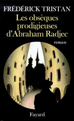 Livrenpoche : Les obsèques prodigieuses d'Abraham Radjec - F. Tristan - Livre