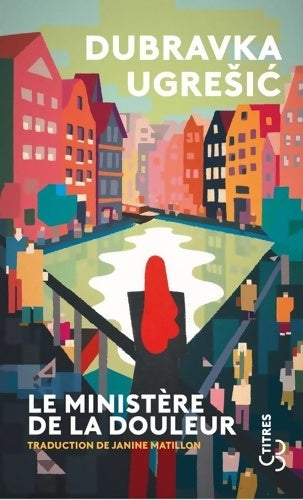 Livrenpoche : Le ministère de la douleur - Dubravka Ugresic - Livre