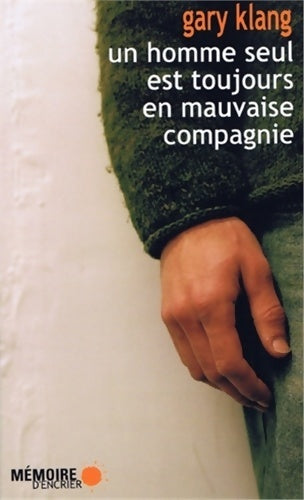 Livrenpoche : Un homme seul est toujours en mauvaise compagnie - Gary Klang - Livre