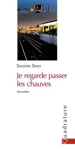 Livrenpoche : Je regarde passer les chauves - Sandrine Senes - Livre