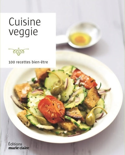 Livrenpoche : Cuisine veggie : 100 recettes bien-être - Collectif - Livre