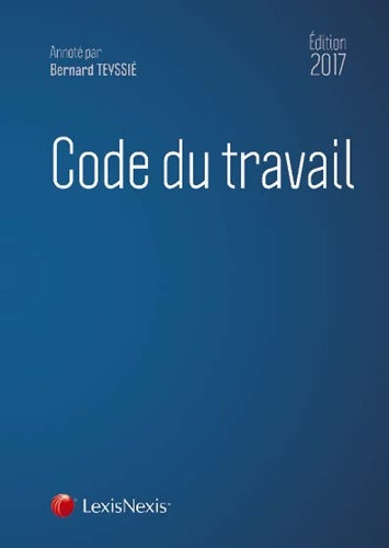 Livrenpoche : CODE DU TRAVAIL 2017 - TEYSSIE Bernard - Livre