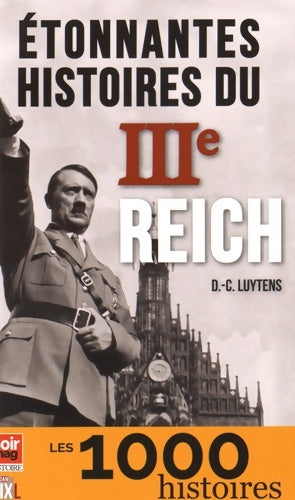 Livrenpoche : étonnantes histoires du IIIe Reich - Daniel-Charles Luytens - Livre