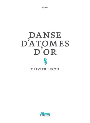 Livrenpoche : Danse d'atomes d'or - Olivier Liron - Livre