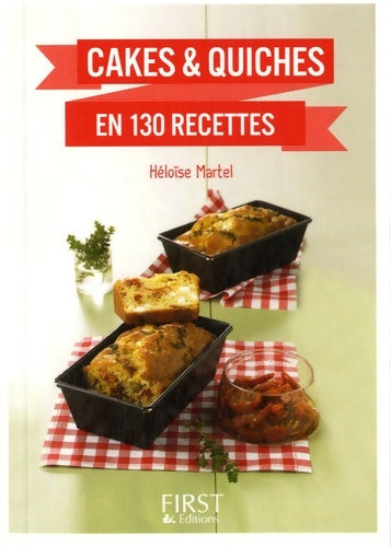 Livrenpoche : Petit livre de - cakes et quiches en 130 recettes - Héloïse Martel - Livre