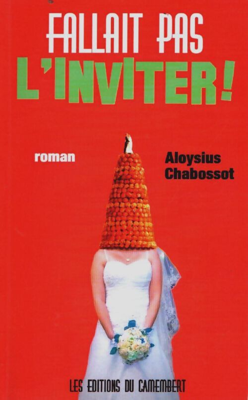 Livrenpoche : Fallait pas l'inviter ! - Aloysius Chabossot - Livre