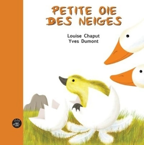 Livrenpoche : Petite oie des neiges - Louise Chaput - Livre