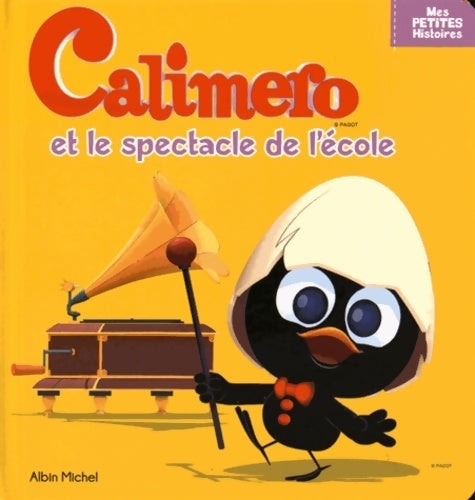 Livrenpoche : Caliméro et le spectacle de l'école - Nino Pagot - Livre