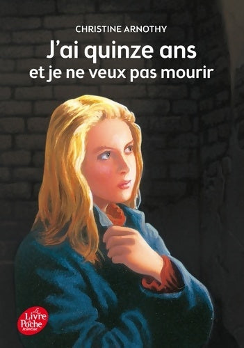 Livrenpoche : J'ai quinze ans et je ne veux pas mourir - Christine Arnothy - Livre