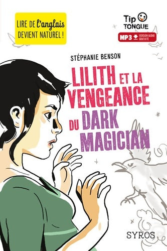 Livrenpoche : Lilith et la vengeance du Dark Magician - collection Tip Tongue - A2 intermédiaire - dès 12 ans - Stéphanie Benson - Livre