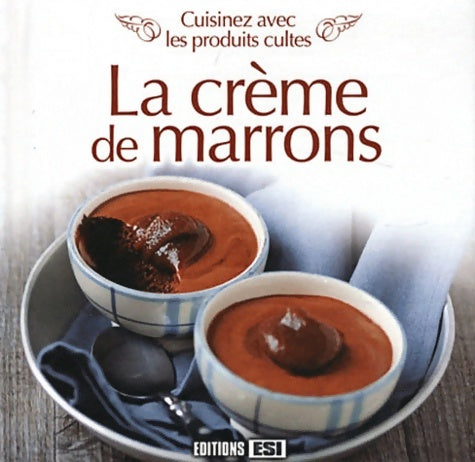 Livrenpoche : cuisinez avec les produits cultes - la creme de marrons - Bousquet Marc - Livre