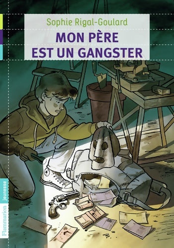 Livrenpoche : Mon père est un gangster - Sophie Rigal-Goulard - Livre