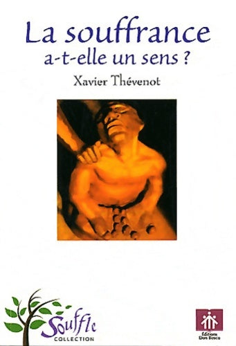 Livrenpoche : La Souffrance A-T-Elle Un Sens ? - Xavier Thevenot - Livre