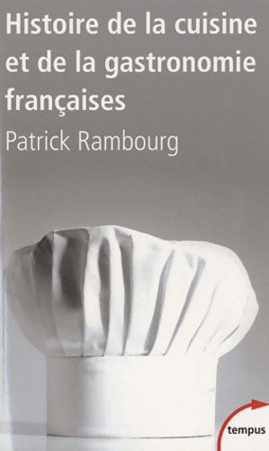 Livrenpoche : Histoire de la cuisine et de la gastronomie françaises - Patrick Rambourg - Livre