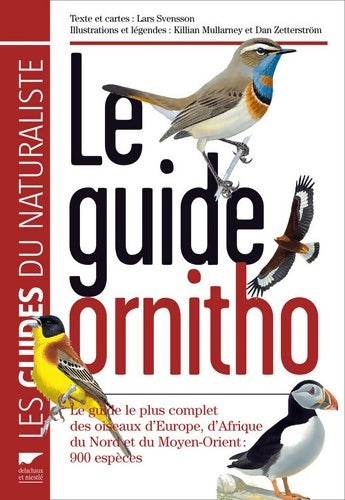 Livrenpoche : Le guide ornitho : Le guide le plus complet des oiseaux d'Europe d'Afrique du nord et du moyen-orient : 900 espèces - Lars Svensson - Livre