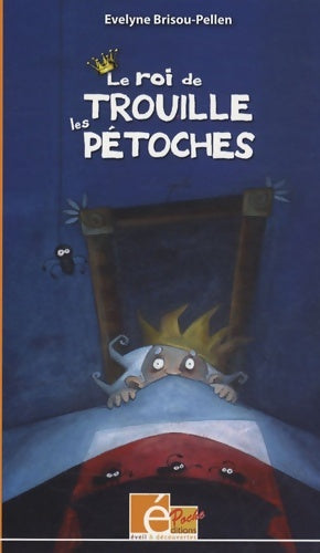 Livrenpoche : Le roi de Trouille-les-Pétoches : Et autres contes de rois - Evelyne Brisou-Pellen - Livre